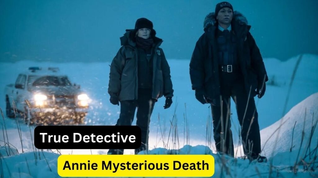 True Detective Annie Mysterious Death