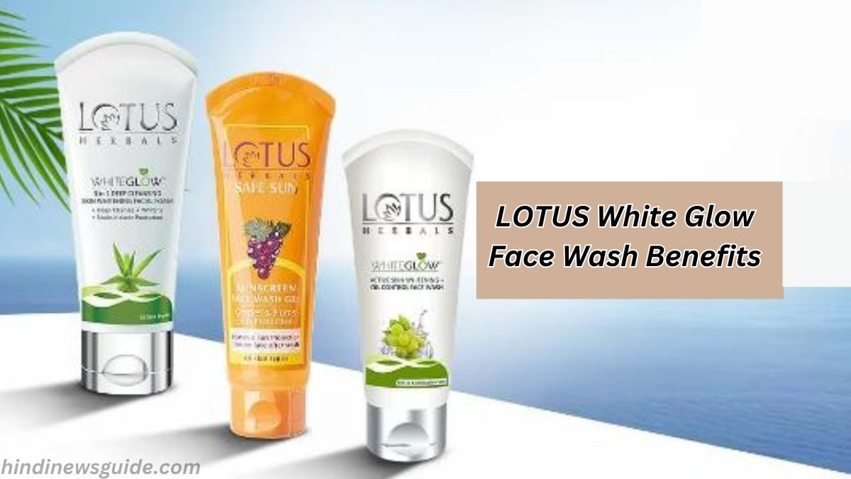 Lotus White Glow Face Wash Benefits in Hindi