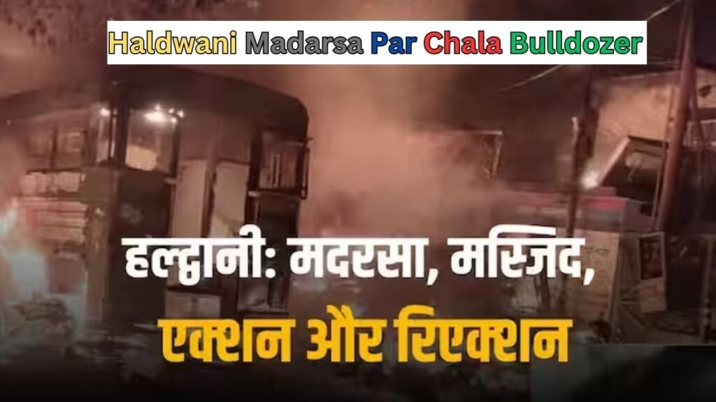  Haldwani Madarsa Par Chala Bulldozer